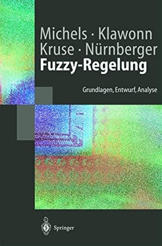 Fuzzy-Regelung Grundlagen, Entwurf, Analyse