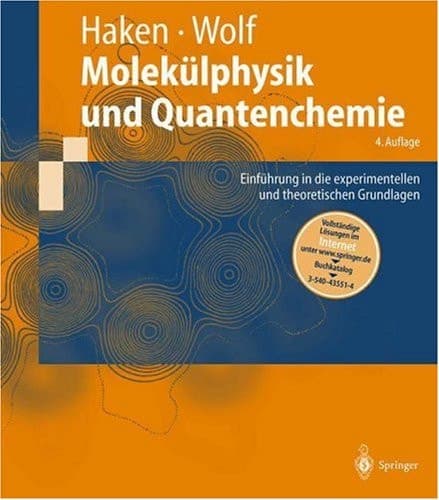 Molekülphysik und Quantenchemie : Einführung in die experimentellen und theoretischen Grundlagen