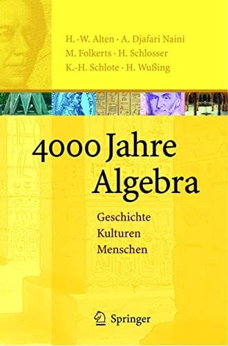 4000 Jahre Algebra Geschichte. Kulturen. Menschen