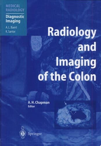 Radiology and Imaging of the Colon With 21 Tables
