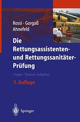 Die Rettungsassistenten- und Rettungssanitäter-Prüfung Fragen, Themen, Aufgaben ; [mit über 1700 Fragen]