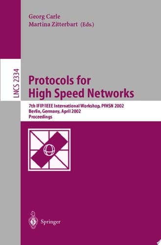 Protocols for High Speed Networks 7th IFIP/IEEE International Workshop, PfHSN 2002, Berlin, Germany, April 22-24, 2002. Proceedings