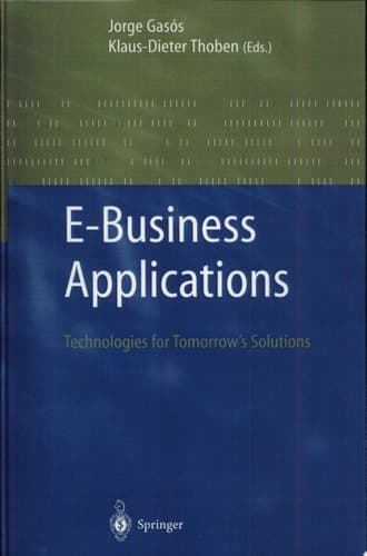 E-Business Applications Technologies for Tommorow's Solutions