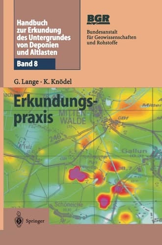 Handbuch zur Erkundung des Untergrundes von Deponien und Altlasten Band 8: Erkundungspraxis