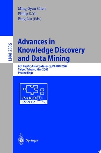 Advances in Knowledge Discovery and Data Mining 6th Pacific-Asia Conference, PAKDD 2002, Taipei, Taiwan, May 6-8, 2002. Proceedings