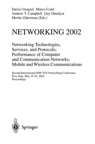 NETWORKING 2002: Networking Technologies, Services, and Protocols; Performance of Computer and Communication Networks; Mobile and Wireless Communications Second International IFIP-TC6 Networking Conference, Pisa, Italy, May 19-24, 2002 Proceedings