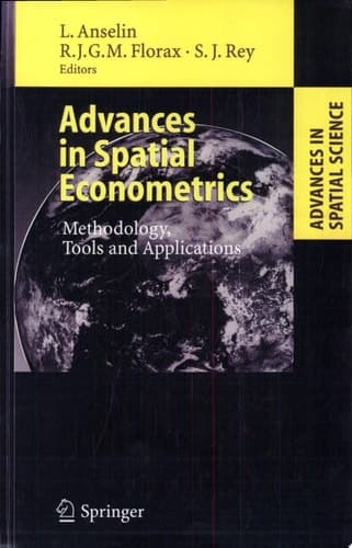 Advances in Spatial Econometrics Methodology, Tools and Applications