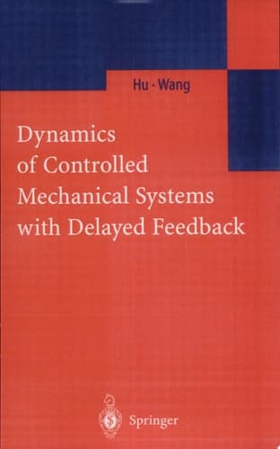Dynamics of Controlled Mechanical Systems with Delayed Feedback