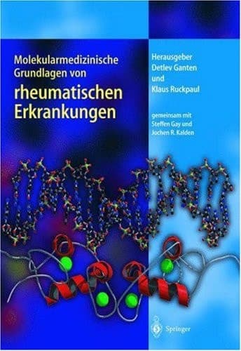 Molekularmedizinische Grundlagen von rheumatischen Erkrankungen mit 35 Tabellen
