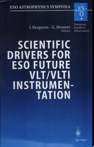 Scientific Drivers for ESO Future VLT/VLTI Instrumentation Proceedings of the ESO Workshop Held in Garching, Germany, 11–15 June 2001