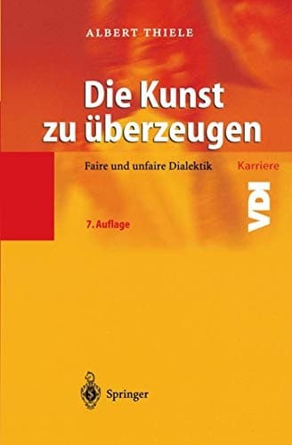 Die Kunst zu überzeugen faire und unfaire Dialektik