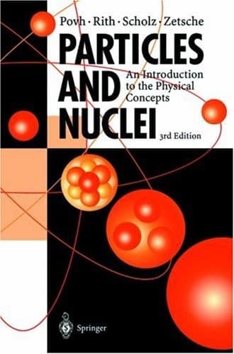 Particles and Nuclei : An Introduction to the Physical Concepts