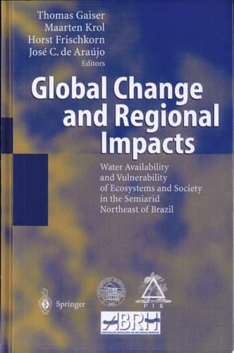 Global Change and Regional Impacts Water Availability and Vulnerability of Ecosystems and Society in the Semiarid Northeast of Brazil