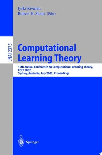 Computational Learning Theory 15th Annual Conference on Computational Learning Theory, COLT 2002, Sydney, Australia, July 8-10, 2002. Proceedings