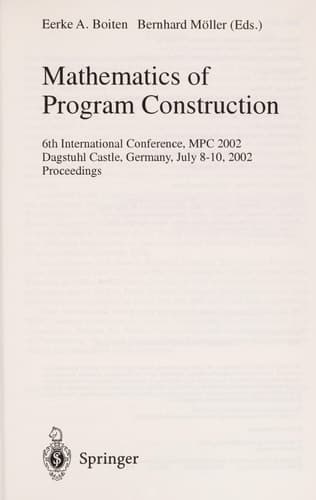 Mathematics of Program Construction 6th International Conference, MPC 2002, Dagstuhl Castle, Germany, July 8-10, 2002. Proceedings