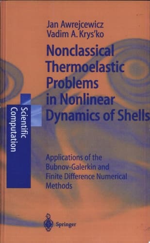 Nonclassical Thermoelastic Problems in Nonlinear Dynamics of Shells Applications of the Bubnov-Galerkin and Finite Difference Numerical Methods ; with 18 Tables