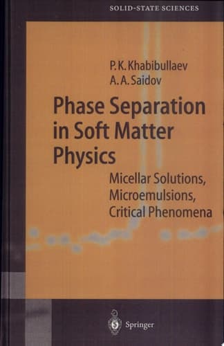 Phase Separation in Soft Matter Physics Micellar Solutions, Microemulsions, Critical Phenomena