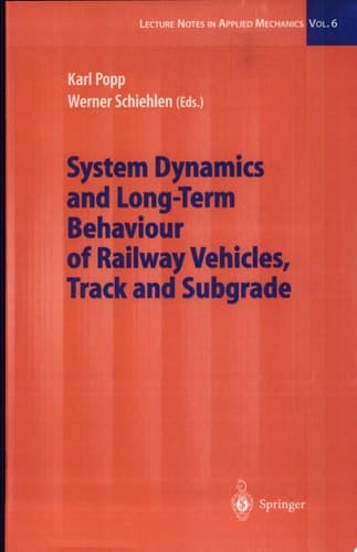 System Dynamics and Long-Term Behaviour of Railway Vehicles, Track and Subgrade