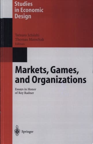 Markets, Games, and Organizations Essays in Honor of Roy Radner