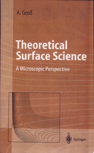 Theoretical Surface Science A Microscopic Perspective ; with 11 Tables and 32 Exercises