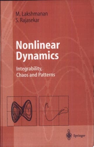 Nonlinear Dynamics Integrability, Chaos and Patterns