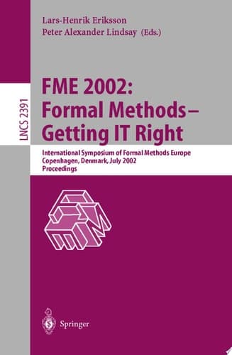 FME 2002: Formal Methods - Getting IT Right International Symposium of Formal Methods Europe, Copenhagen, Denmark, July 22-24, 2002 Proceedings