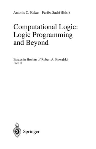 Computational Logic: Logic Programming and Beyond Essays in Honour of Robert A. Kowalski