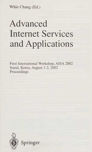 Advanced Internet Services and Applications First International Workshop, AISA 2002, Seoul, Korea, August 1-2, 2002. Proceedings