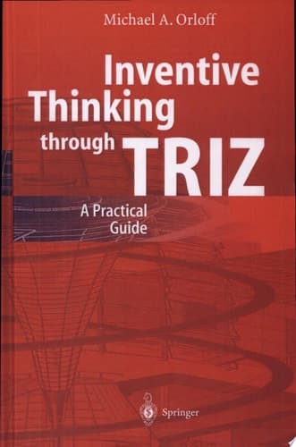 Inventive Thinking through TRIZ A Practical Introduction