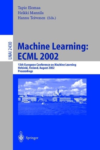 Machine Learning: ECML 2002 13th European Conference on Machine Learning, Helsinki, Finland, August 19-23, 2002. Proceedings