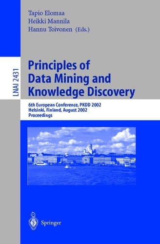 Principles of Data Mining and Knowledge Discovery 6th European Conference, PKDD 2002, Helsinki, Finland, August 19–23, 2002, Proceedings