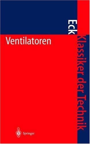 Ventilatoren Entwurf und Betrieb der Radial-, Axial- und Querstromventilatoren