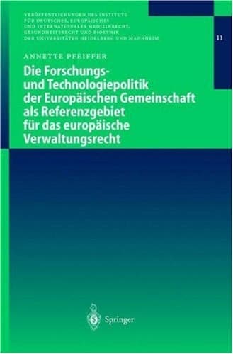 Die Forschungs- und Technologiepolitik der Europäischen Gemeinschaft als Referenzgebiet für das europäische Verwaltungsrecht
