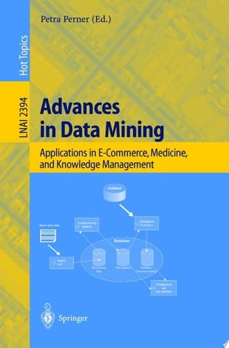Advances in Data Mining Applications in E-Commerce, Medicine, and Knowledge Management