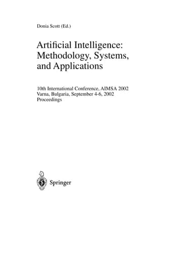 Artificial Intelligence: Methodology, Systems, and Applications 10th International Conference, AIMSA 2002, Varna, Bulgaria, September 4-6, 2002. Proceedings