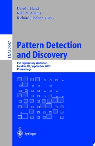 Pattern Detection and Discovery ESF Exploratory Workshop, London, UK, September 16-19, 2002.