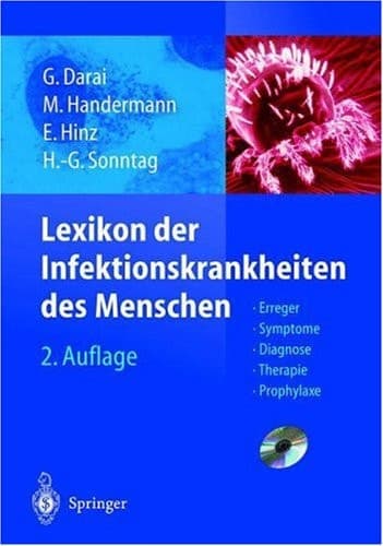 Lexikon der Infektionskrankheiten des Menschen Erreger, Symptome, Diagnose, Therapie und Prophylaxe