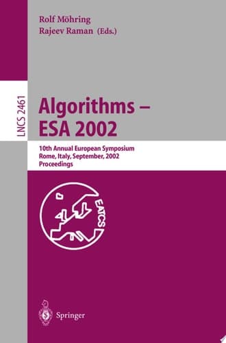 Algorithms - ESA 2002 10th Annual European Symposium, Rome, Italy, September 17-21, 2002, Proceedings