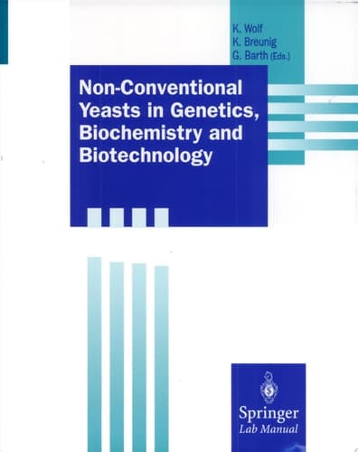 Non-Conventional Yeasts in Genetics, Biochemistry and Biotechnology Practical Protocols