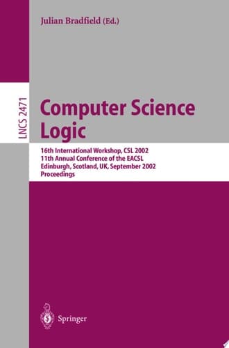 Computer Science Logic 16th International Workshop, CSL 2002, 11th Annual Conference of the EACSL, Edinburgh, Scotland, UK, September