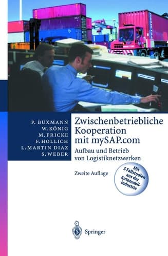 Zwischenbetriebliche Kooperation mit mySAP.com Aufbau und Betrieb von Logistiknetzwerken