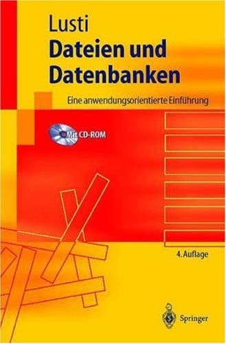 Dateien und Datenbanken Eine anwendungsorientierte Einführung