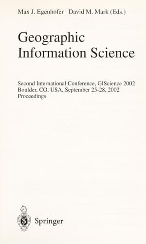 Geographic Information Science Second International Conference, GIScience 2002, Boulder, CO, USA, September 25-28, 2002. Proceedings