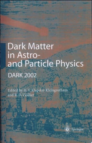 Dark Matter in Astro- and Particle Physics Proceedings of the International Conference, Dark 2002, Cape Town, South Africa, 4-9 February 2002