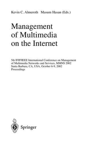 Management of Multimedia on the Internet 5th IFIP/IEEE International Conference on Management of Multimedia Networks and Services, MMNS 2002, Santa Barbara, CA, USA, October 6-9, 2002. Proceedings