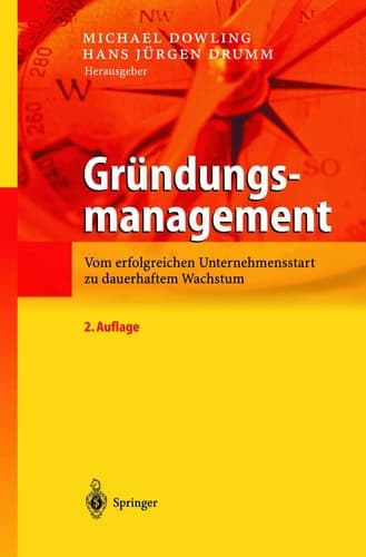 Gründungsmanagement Vom erfolgreichen Unternehmensstart zu dauerhaftem Wachstum
