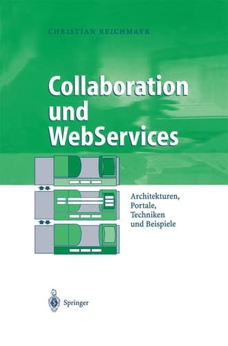 Collaboration und WebServices Architekturen, Portale, Techniken und Beispiele
