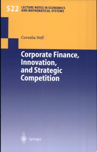 Corporate Finance, Innovation, and Strategic Competition