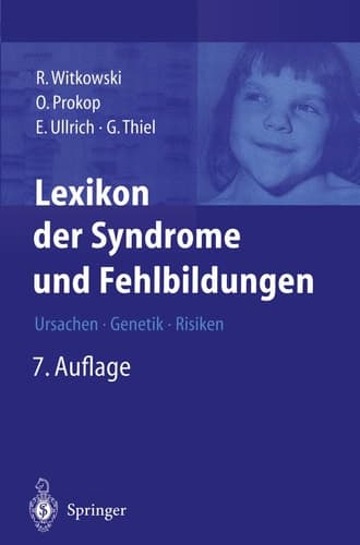 Lexikon der Syndrome und Fehlbildungen Ursachen, Genetik, Risiken ; 28 Tabellen