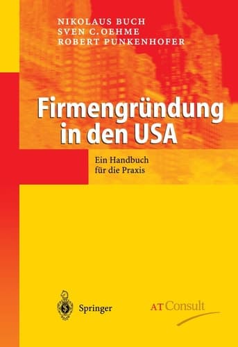 Firmengründung in den USA Ein Handbuch für die Praxis